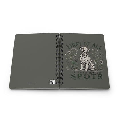First Of All Life Is Better With Spots - Spiral Journal - Pepper