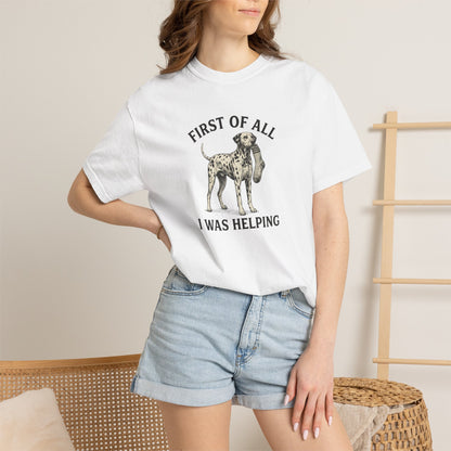 First Of All I Was Helping - Comfort Color 1717 T-Shirt
