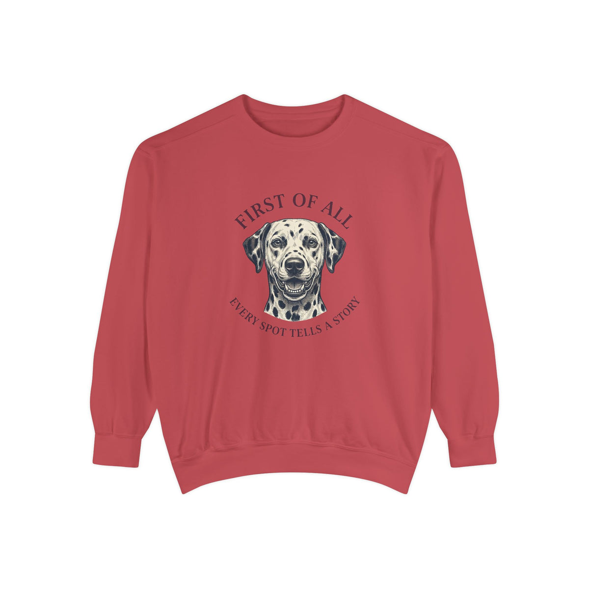 First of All Every Spot Tells A Story - Comfort Colors 1566 Crewneck Sweatshirt
