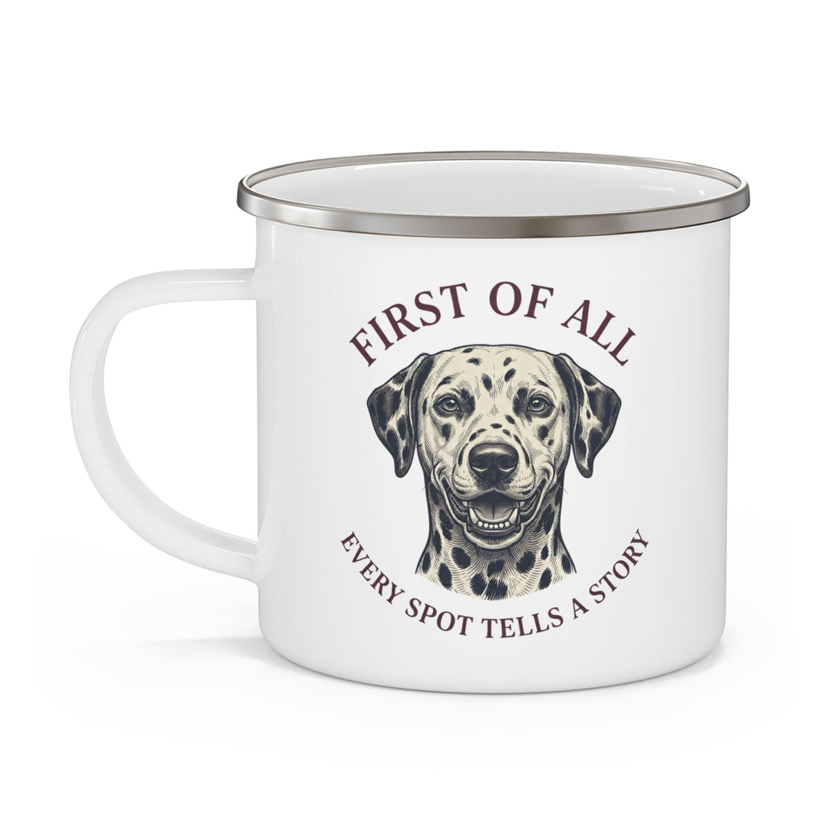 First of All Every Spot Tells A Story - Enamel Mug 12oz
