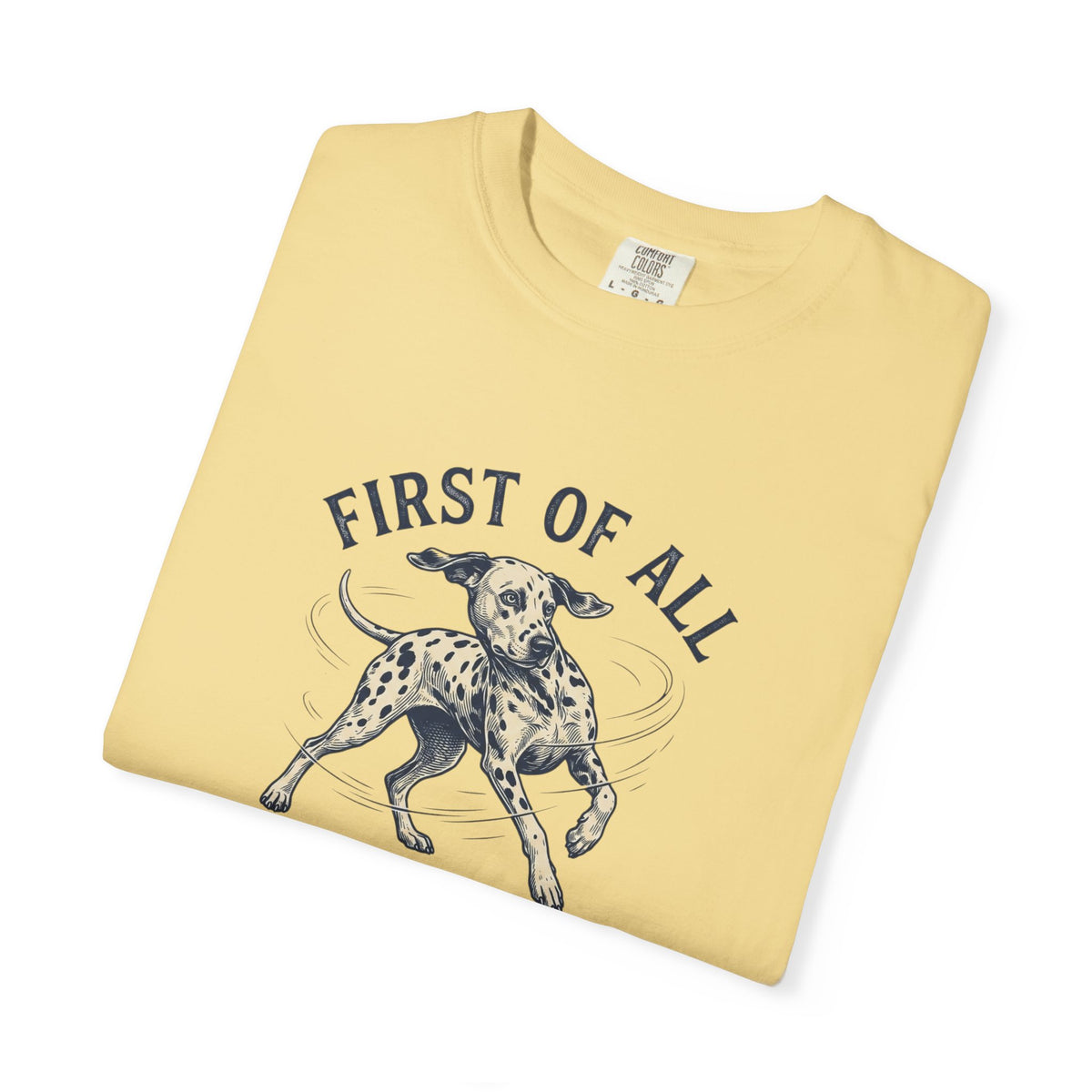 First of All I Saw A Squirrel - Comfort Color 1717 T-Shirt