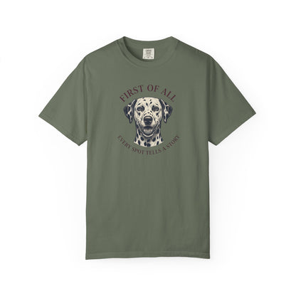 First Of All Every Spot Tells A Story - Comfort Color 1717 T-Shirt