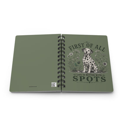 First Of All Life Is Better With Spots - Spiral Journal - Moos