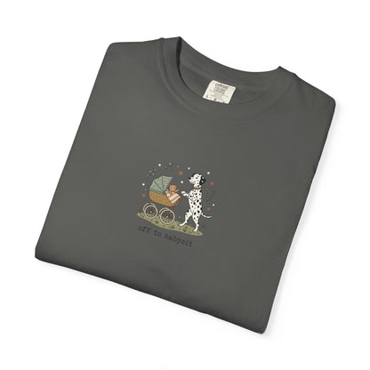 Off To Babysit- Comfort Color 1717 T-Shirt