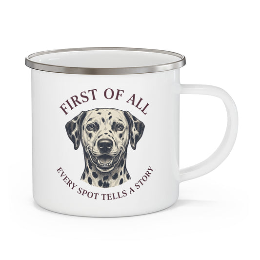 First of All Every Spot Tells A Story - Enamel Mug 12oz