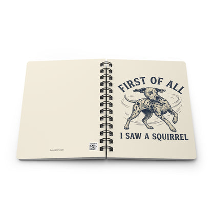 Copy of First of All I Saw A Squirrel - Spiral Journal - Ivory