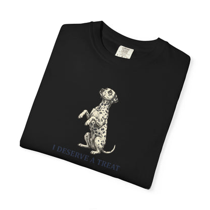 I Deserve A Treat - Comfort Color 1717 T-Shirt