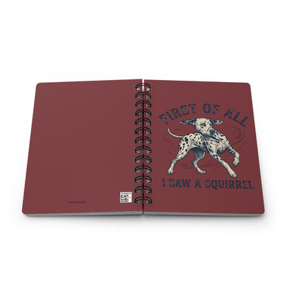 First of All I Saw A Squirrel - Spiral Journal - Chili