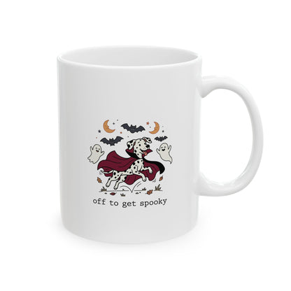 Off To Get Spooky -  Ceramic Mug 11oz