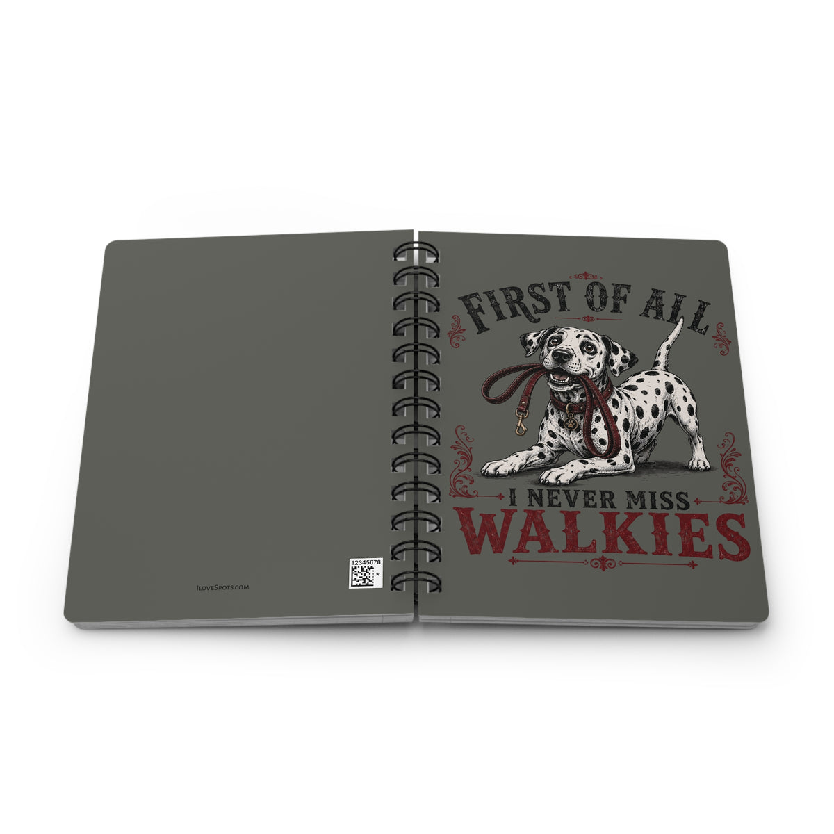 First Of All I Never Miss Walkies - Spiral Journal - Pepper