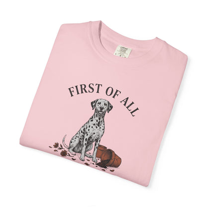First of All I Regret Nothing - Comfort Color 1717 T-Shirt