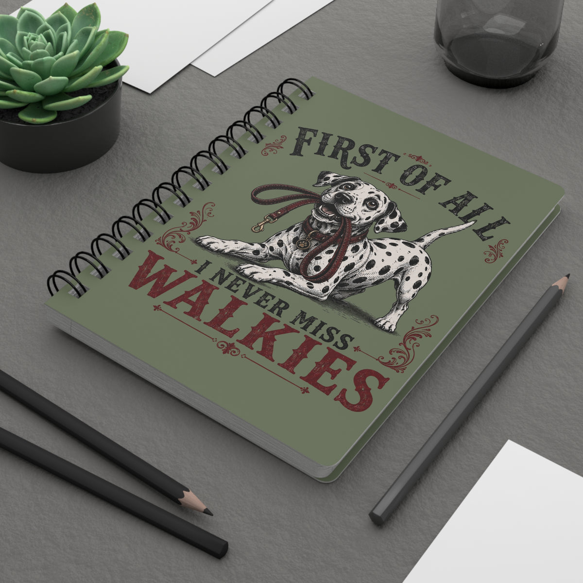 First Of All I Never Miss Walkies - Spiral Journal - Moos