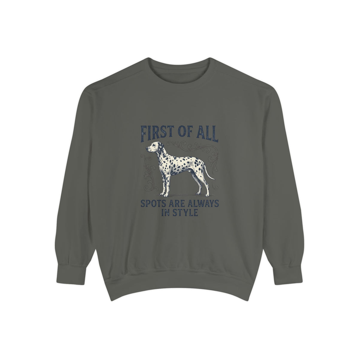 First of All Spots Are Always In Style - Comfort Colors 1566 Crewneck Sweatshirt