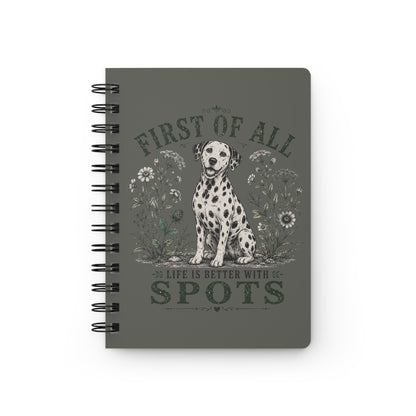 First Of All Life Is Better With Spots - Spiral Journal - Pepper