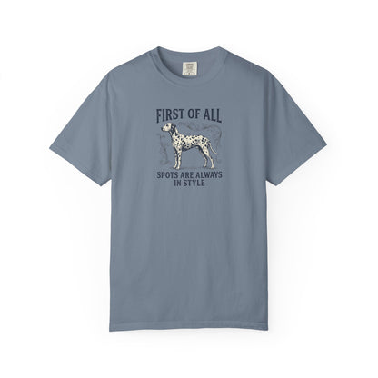 First Of All Spots Are Always In Style  - Comfort Color 1717 T-Shirt