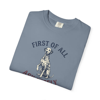 First of All Ask Nicely - Comfort Color 1717 T-Shirt