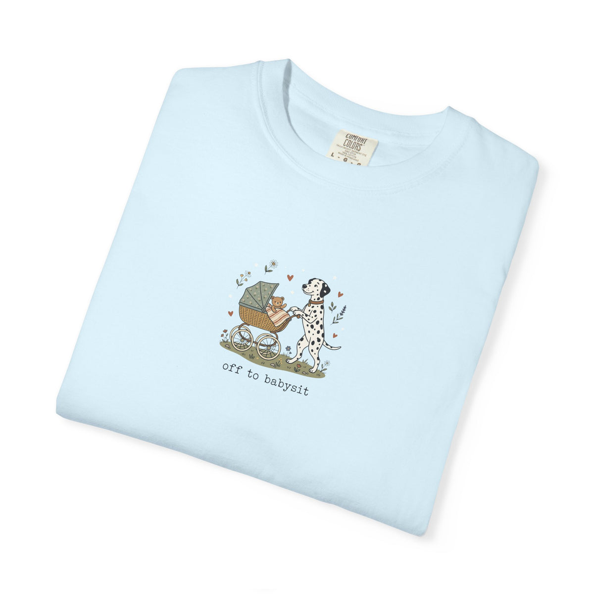 Off To Babysit- Comfort Color 1717 T-Shirt