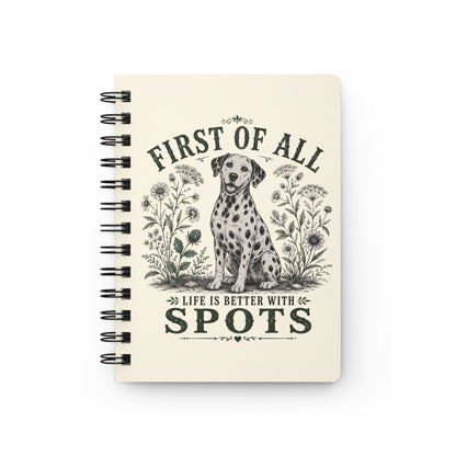 First Of All Life Is Better With Spots - Spiral Journal - Ivory