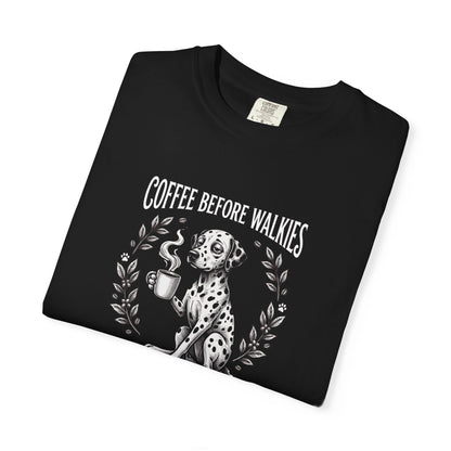 Coffee Before Walkies Comfort Color 1717 T-Shirt