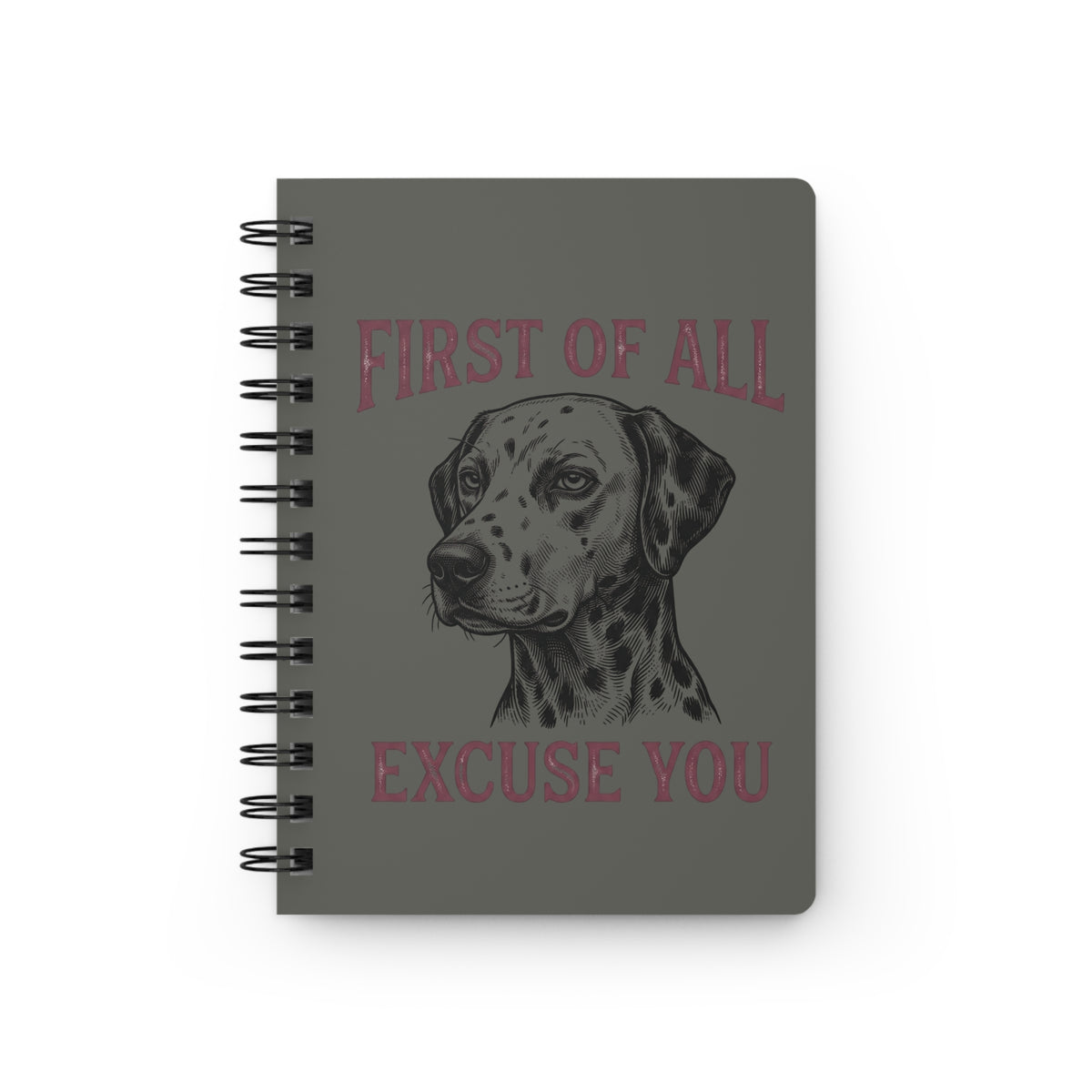 First of All Excuse You - Spiral Journal - Pepper