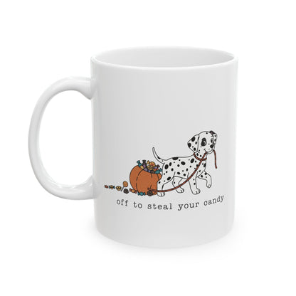 Off To Steal Your Candy -  Ceramic Mug 11oz