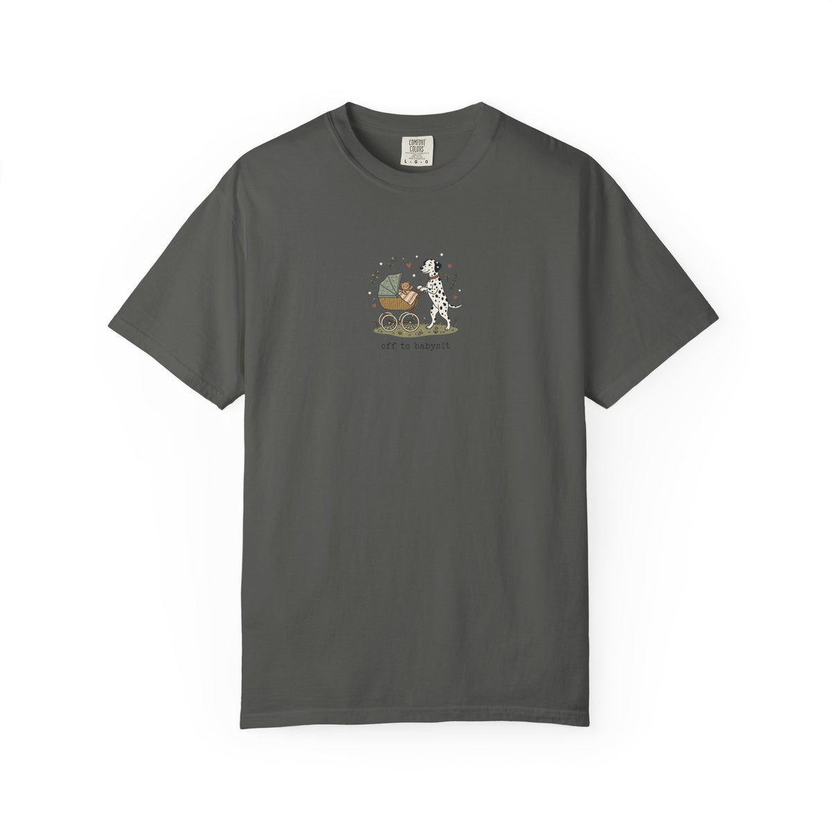 Off To Babysit- Comfort Color 1717 T-Shirt