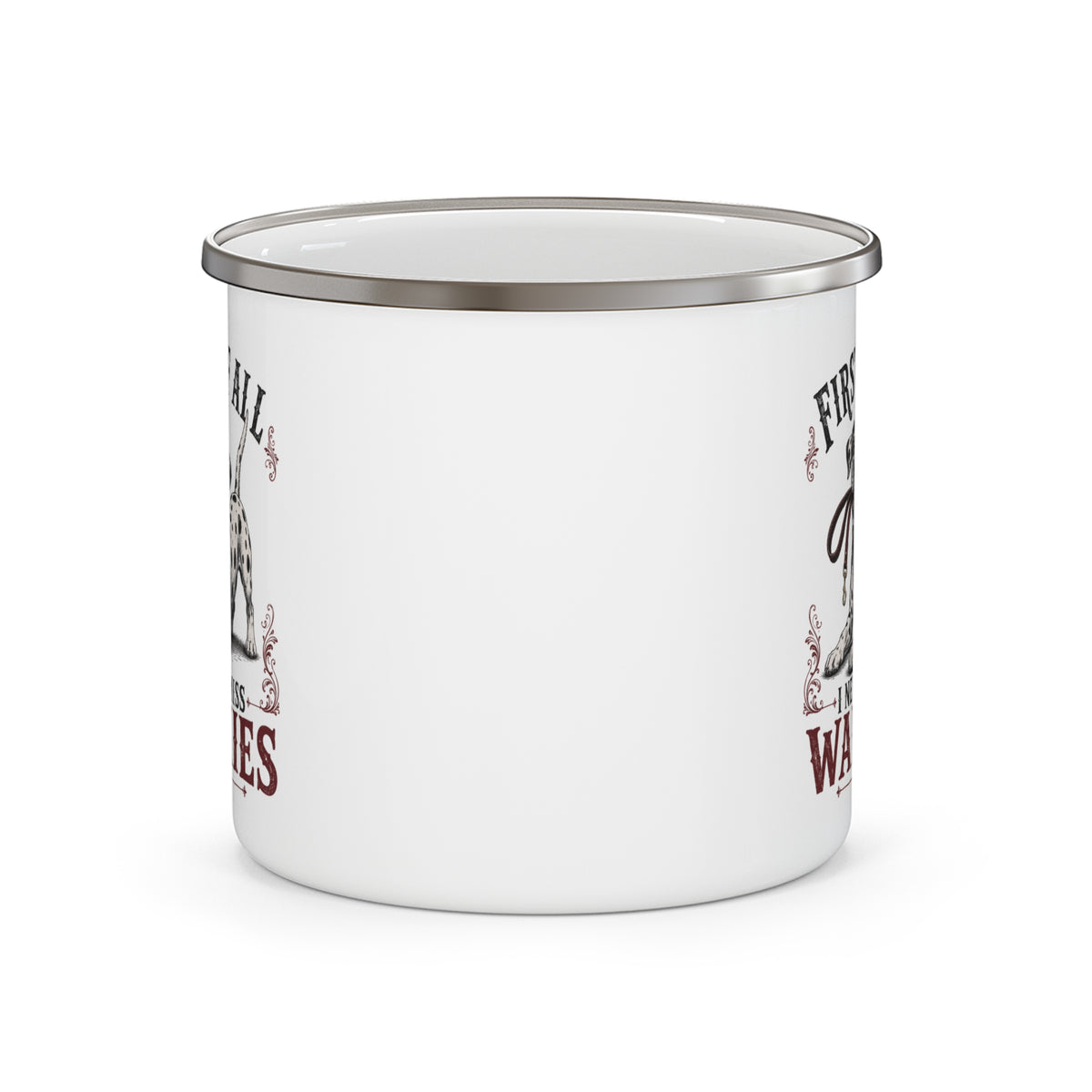 First of All I Never Miss Walkies - Enamel Mug 12oz