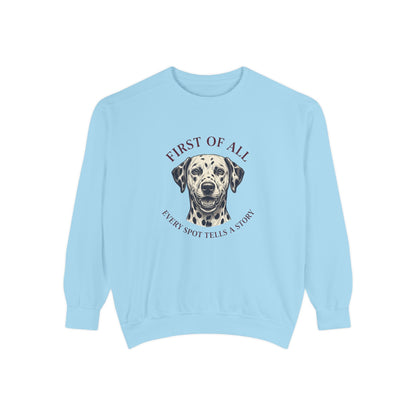 First of All Every Spot Tells A Story - Comfort Colors 1566 Crewneck Sweatshirt