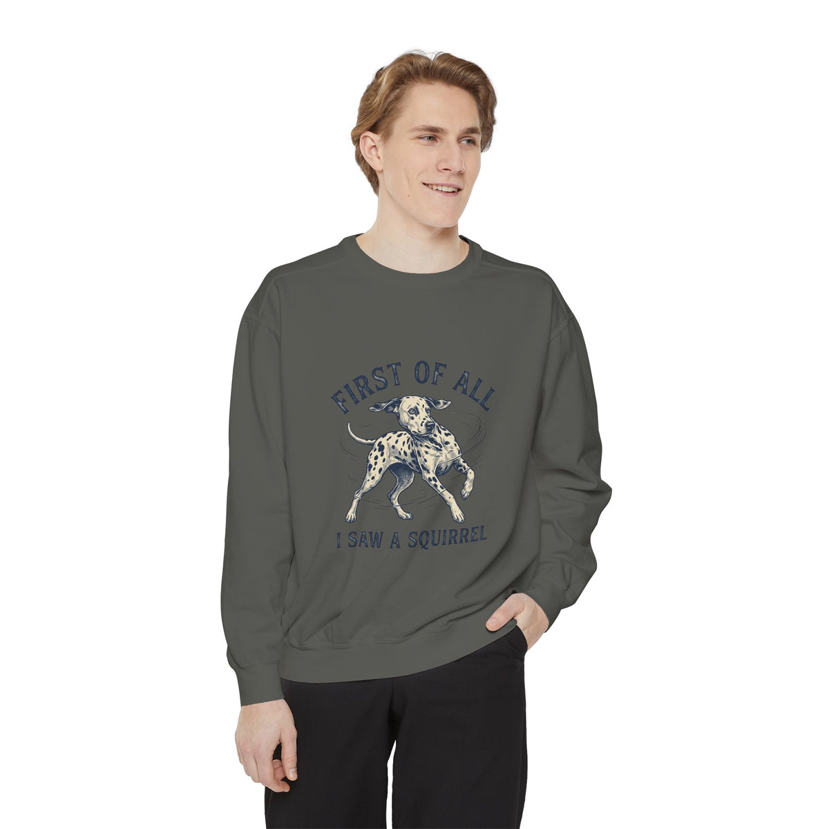 First of All I Saw A Squirrel - Comfort Colors 1566 Crewneck Sweatshirt