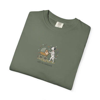 Off To Babysit- Comfort Color 1717 T-Shirt