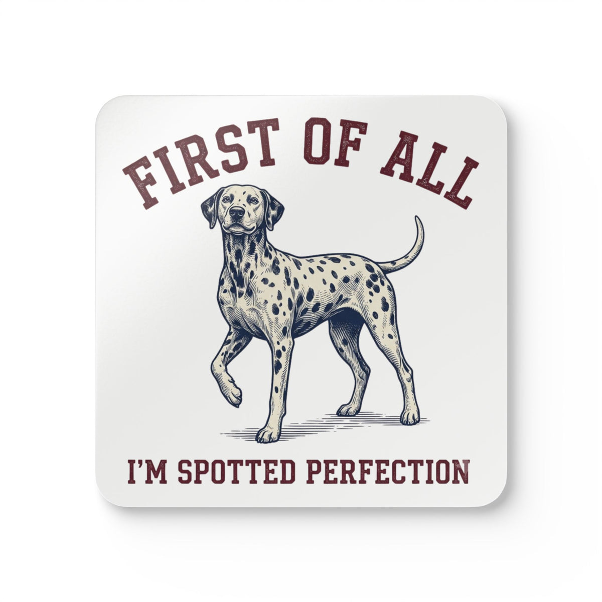 First of All I'm Spotted Perfection - Corkwood Coaster Set