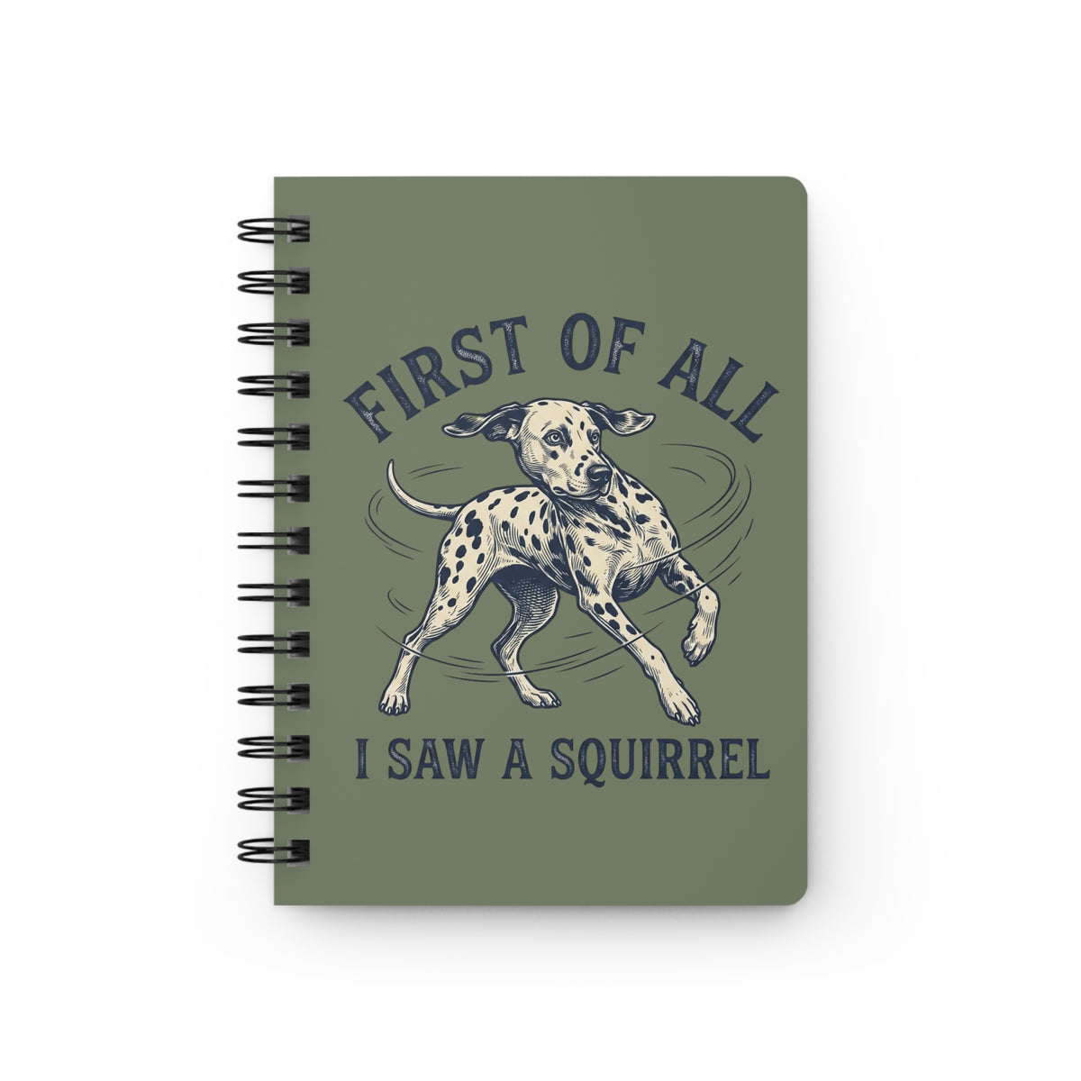 First of All I Saw A Squirrel - Spiral Journal - Moos